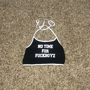 No time for fuck boyz halter top